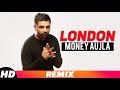 London | Remix Video | Money Aujla Feat. Nesdi Jones & Yo Yo Honey Singh | Latest Remix  Song 2018