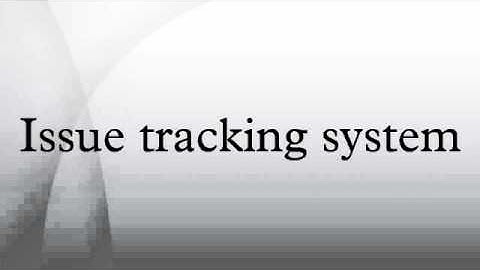 Issue tracking system