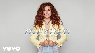 Kylie Morgan - Cuss A Little ft. Walker Hayes (Official Audio)