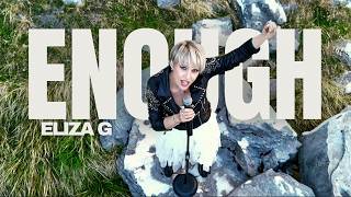 Eliza G - Enough (official video)