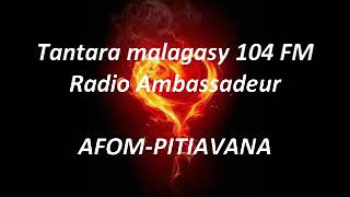 Tantara malagasy 104 FM  AFOM-PITIAVANA