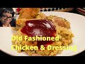 How To Make Old Fashioned Chicken and Cornbread Dressing | Great For Father’s Day or Anytime