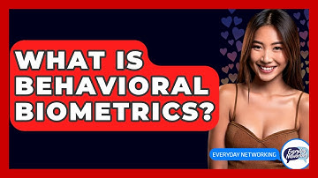 What Is Behavioral Biometrics? - Everyday-Networking