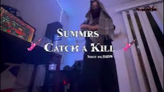 Summrs ~ Catch A Kill (Music Video)