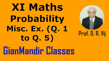XI Maths | Probability | Miscellaneous Ex. (Q. 1 to Q. 5) by Mohit Sir