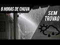 8 Horas de Chuva sem Trovão TELA PRETA Sound of rain