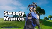 Top 30 Sweaty Fortnite Names Not Taken 2021 Youtube