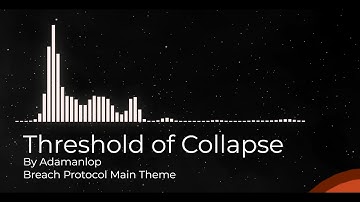 Threshold of Collapse (Breach Protocol Main Theme)