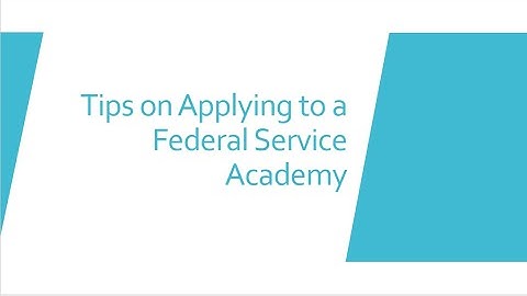 Applying to a Federal Service Academy