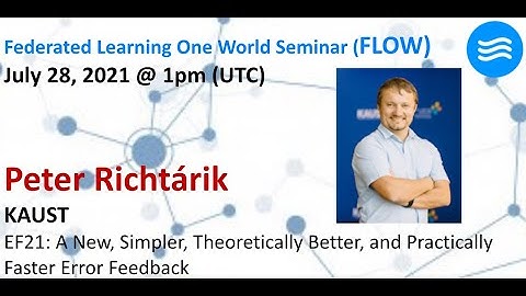 FLOW Seminar #45: Peter Richtárik (KAUST) Faster Error Feedback