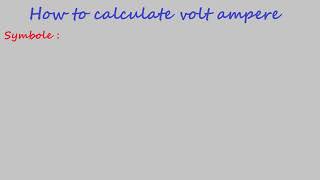 Paano mag calculate ng volt ampere