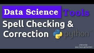 Data Science Tools - Spell Checker  and Auto Correction with Python[2019]