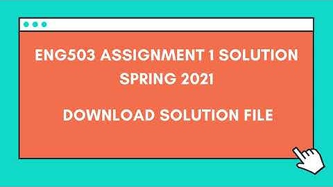 ENG503 Assignment 1 solution Spring 2021