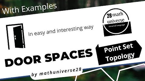 Door Space and Examples | Door Space in Topology | 16 | #topology #mathuniverse28 #pointsettopology
