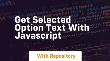 get selected option text with javascript