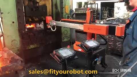 FITYOU Forging manipulator，automatic forging   /sales@fityourobot.com