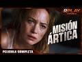Misión Ártica | Acción Pelicula Completa Español Latino