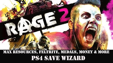 [PS4] Rage 2 - Max Resources, Feltrite, Medals, Money & More Unlocked  | PS4 Save Wizard