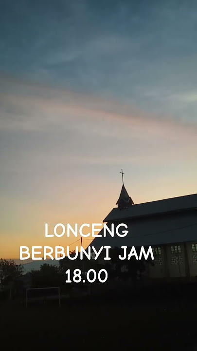 Bunyi lonceng pada pukul 18.00, dapat menandakan waktu untuk berdoa Angelus bagi umat Katolik.