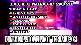 DJ Funkot Terbaru 2021 | Gratata | Jar Of Heart | Alone | Im Lo Ale | Bad Liar | Faded | DJ Agus Bmp