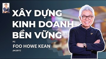 XÂY DỰNG KINH DOANH AMWAY BỀN VỮNG -  FC FOO HOWE KEAN - FOUNDERS CROWN AMBASSADOR - HƯNG BRIAN