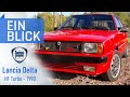 Lancia Delta HF Turbo 1990 - Turbopionier und Vorlage für die sportlichen "Kleinen" von heute