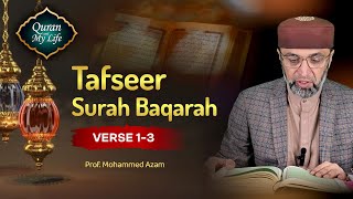 Tafeer Surah Baqarah Verse 1 - 3 , Quran and My life 2024 | Jamaal-ul-Quraan TV| Prof Mohammed Azam