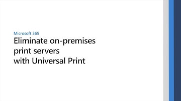 Eliminate on-premises print servers with Microsoft Universal Print