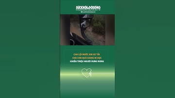 Cha lội nước xin xe tải cho con quá giang đi học khiến triệu người rưng rưng | SKĐS