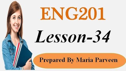 ENG201 Lecture 34 || ENG201 Short Lectures by Maria Parveen || Prepared By VU Learning
