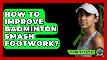 How To Improve Badminton Smash Footwork? - The Racket Xpert