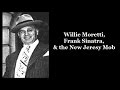 Willie Moretti, Frank Sinatra & the New Jersey Mob