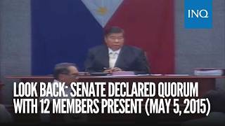 Look Back Senate Declared Quorum With 12 Members Present may 5 2015