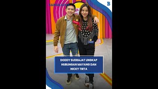Doddy Sudrajat Ungkap Hubungan Mayang dan Nicky Tirta
