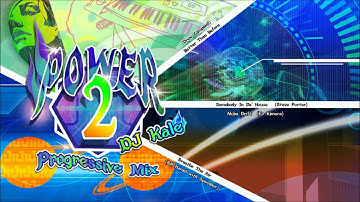 Power 2 (Progressive Mix) / DJ Kale