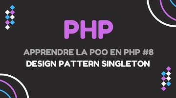 Apprendre La POO En PHP (#8 Singleton - Design Pattern)