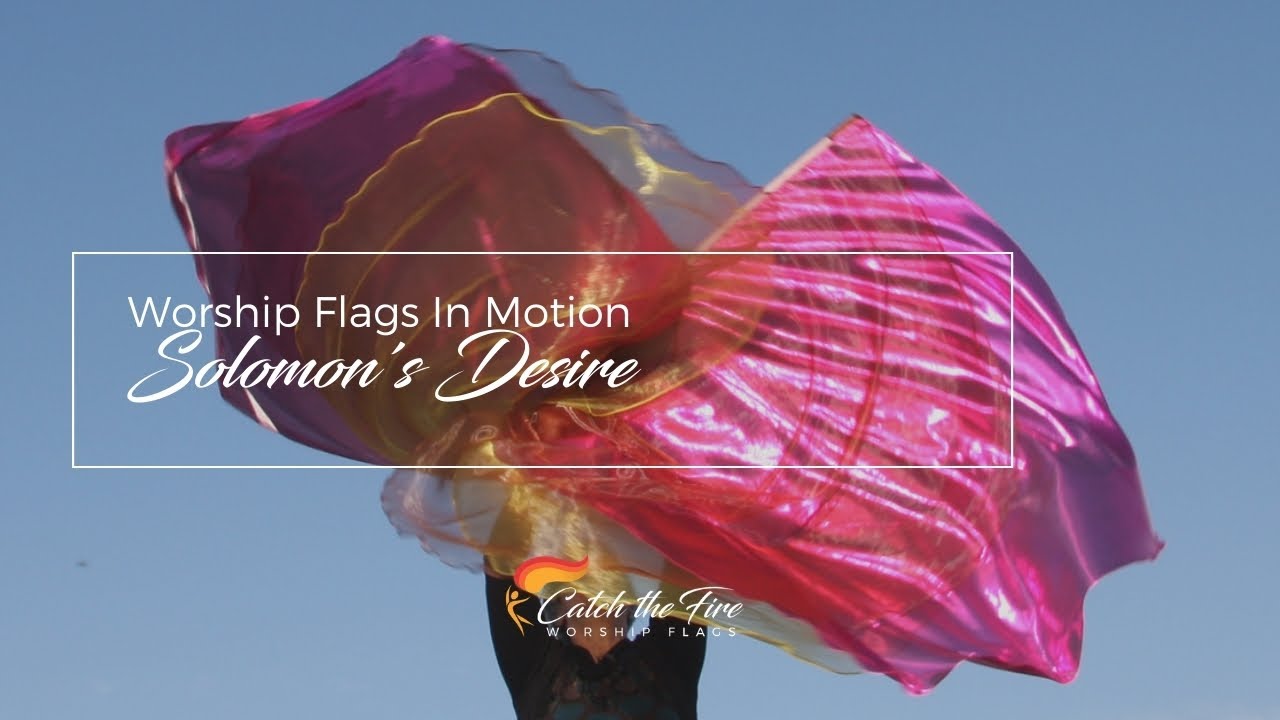 Solomon’s Desire worship flags (in slow motion) from Catch the Fire ...