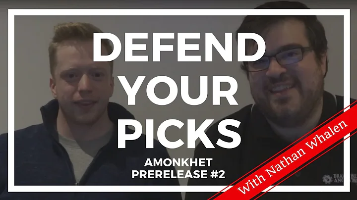 Defend Your Picks: Nathan Whalen - Amonkhet Prerel...