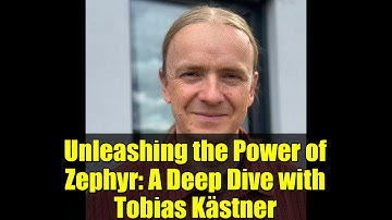 Unleashing the Power of Zephyr: A Deep Dive with Tobias Kästner
