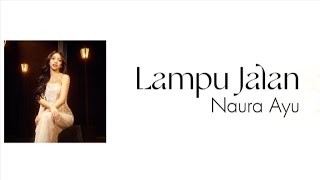 NAURA AYU - LAMPU JALAN | Video Lirik