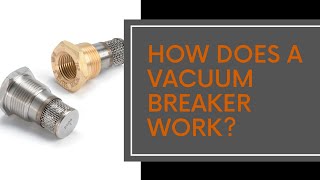 How Does a Vacuum Breaker Work?