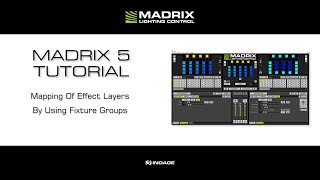 MADRIX 5 Tutorial - Mapping Of Effect Layers By Using Fixture Groups