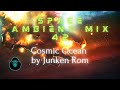 Space Ambient Mix 42 - Cosmic Ocean by Junken Rom