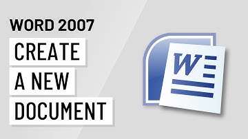 Word 2007: Creating a New Document