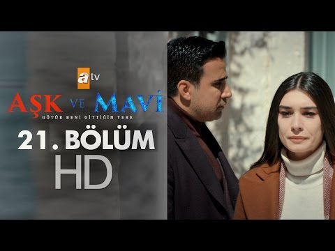 Aşk ve Mavi 21. Bölüm - atv