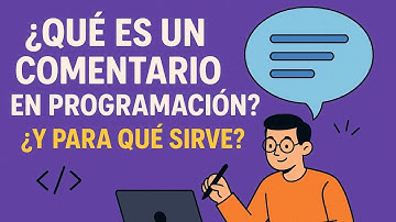Qué es un comentario en programación y para qué sirve