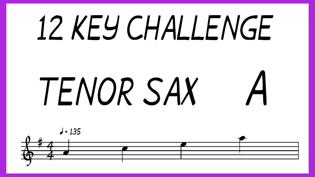 Learn to Improvise 12 Key Challenge Tenor Sax A Major YouTube