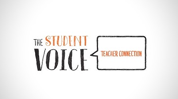 The Student Voice: Teacher Connection