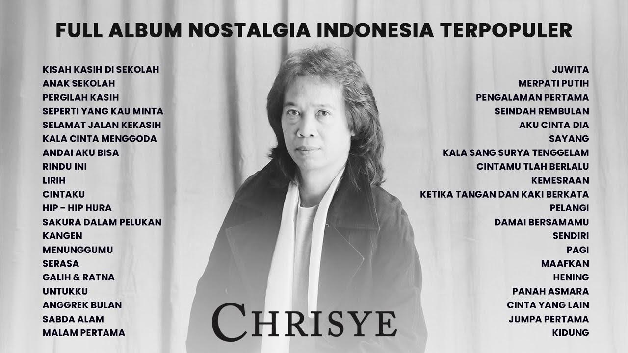 Chrisye - Full Album Nostalgia Indonesia Terpopuler | Audio HQ Chrisye - Full Album Nostalgia Indonesia Terpopuler | Audio HQ
