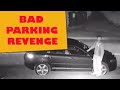 Bad parking revenge - Watch Till The End!